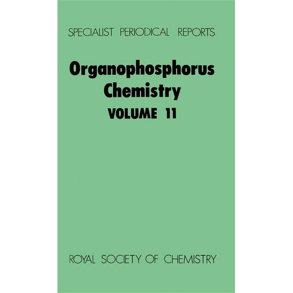 Specialist Periodical Reports - Organoph Organophosphorus Chemistry: Volume 11, Book 11, (Hardcover)