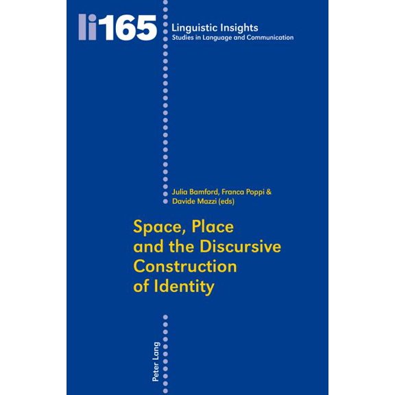 Linguistic Insights Space, Place and the Discursive Construction of Identity, Book 165, (Paperback)