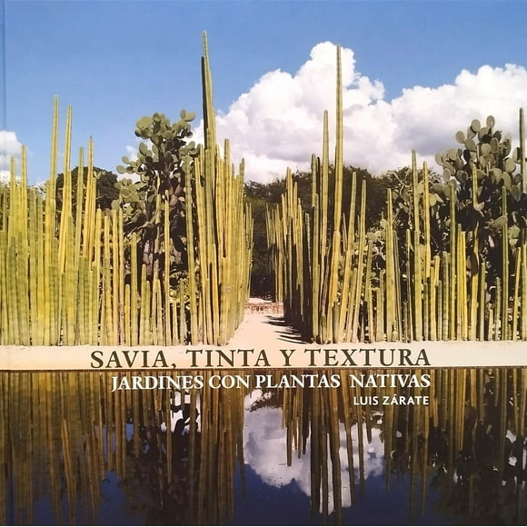 Savia tinta y textura 1450 Ediciones Jardines con plantas nativas 9786079904241