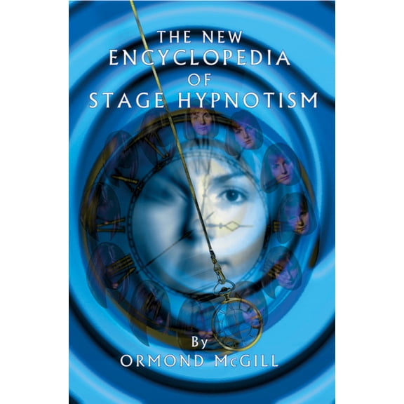 The New Encyclopedia of Stage Hypnotism, (Hardcover)