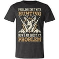 thumbnail image 2 of Problem Starts With Hunting Hunter T-Shirt, 2 of 3