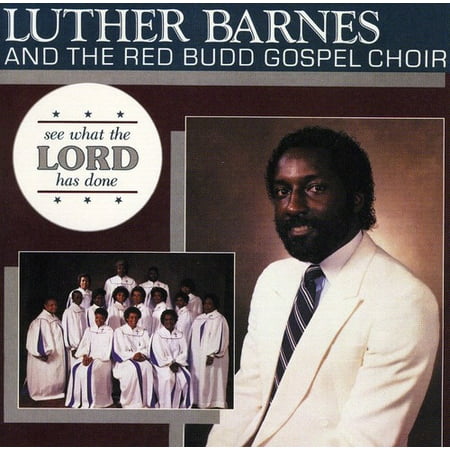 Luther Barnes & Red Budd Gospel Choir - See What the Lord Has Done [CD]