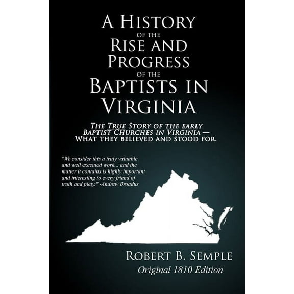 A History of the Rise And Progress of the Baptists In Virginia: Original 1810 edition, (Paperback)