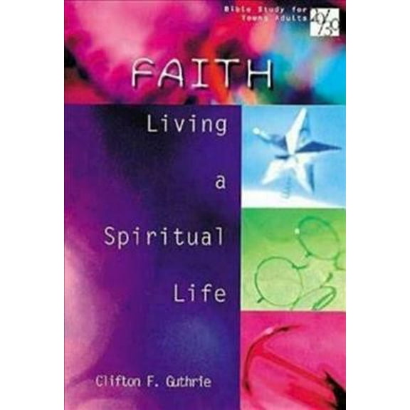 20/30 Bible Study for Young Adults: 20/30 Bible Study for Young Adults Faith: Living a Spiritual Life (Paperback)