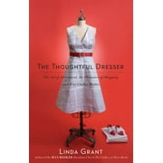 The Thoughtful Dresser: The Art of Adornment, the Pleasures of Shopping, and Why Clothes Matter [Hardcover - Used]