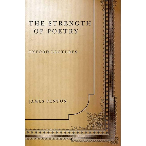 The Strength of Poetry: Oxford Lectures, (Paperback)