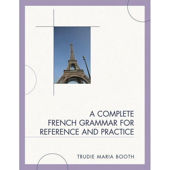 Complete French Grammar for Reference and Practice, (Paperback)