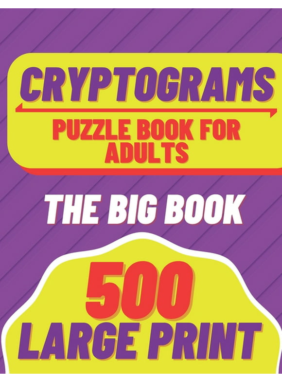 cryptograms: puzzle book for adults 500 Large Print The Big Book Puzzles to Sharp your mind, (Paperback)