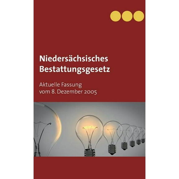 NiedersÃ¤chsisches Bestattungsgesetz: Aktuelle Fassung vom 8. Dezember 2005, (Paperback)