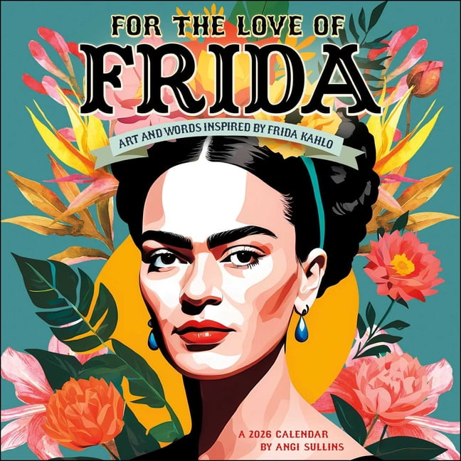For the Love of Frida 2026 Wall Calendar: Art and Words Inspired by Frida Kahlo, (Paperback)