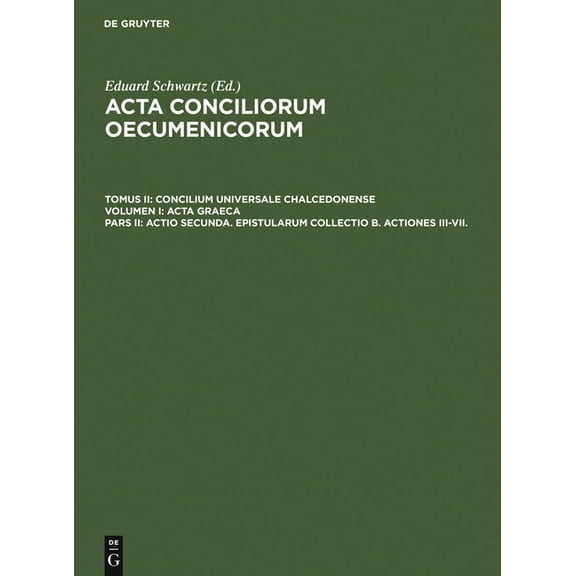 Actio Secunda. Epistularum Collectio B. Actiones III-VII., (Hardcover)