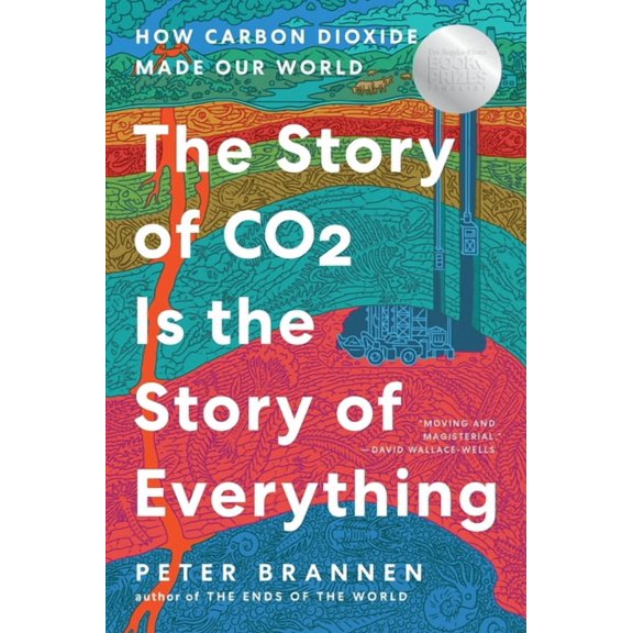 The Story of CO2 Is the Story of Everything: How Carbon Dioxide Made Our World, (Paperback)