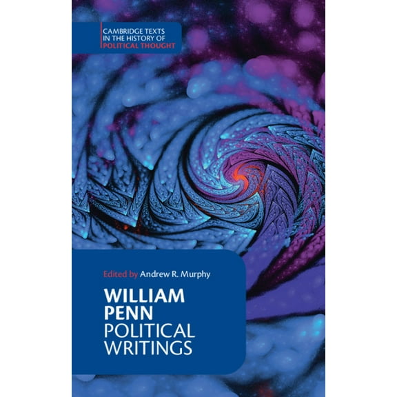 Cambridge Texts in the History of Politi William Penn: Political Writings, (Paperback)