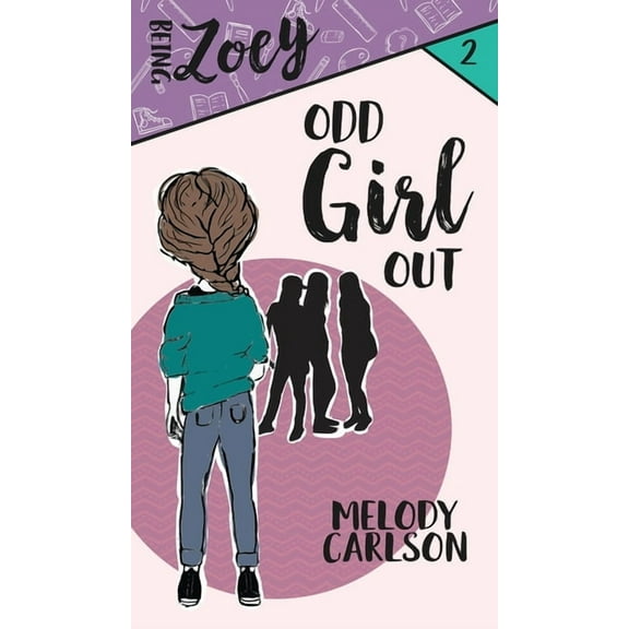 Being Zoey Odd Girl Out, Book 2, (Hardcover)