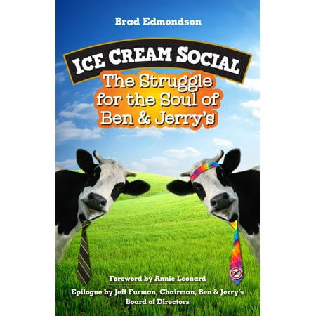 Ice Cream Social : The Struggle for the Soul of Ben &