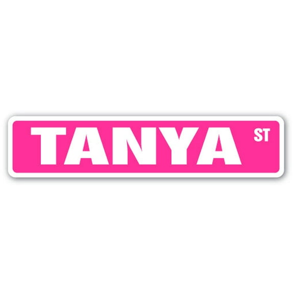 TANYA Street Sign Childrens Name Room Sign | Indoor/Outdoor |  18" Wide