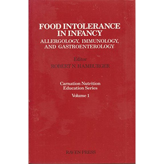 Pre-Owned Food Intolerance in Infancy: Allergology, Immunology, and Gastroenterology (Carnation Nutrition Education Series), 9780881675450, 0881675458, Hardcover, First Edition edition