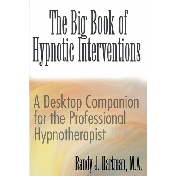 The Big Book of Hypnotic Interventions (Paperback)