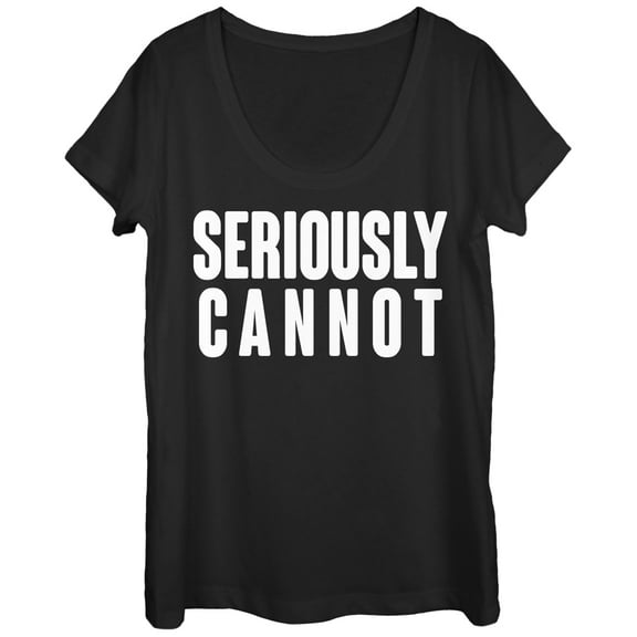 Women's CHIN UP Seriously Cannot  Scoop Neck Black Large