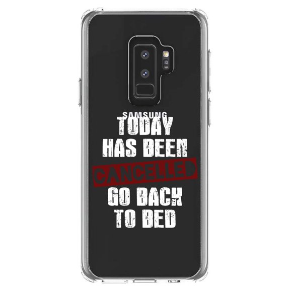 DistinctInk Clear Shockproof Hybrid Case for Samsung Galaxy S9  PLUS (6.2" Screen) - TPU Bumper Acrylic Back Tempered Glass Screen Protector - Today Has Been Cancelled. Go Back to Bed.