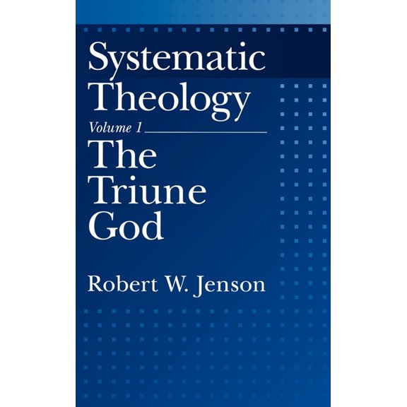 Systematic Theology (Oxford Hardcover) The Triune God, Book 01, (Hardcover)