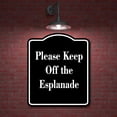 thumbnail image 2 of Please Keep Off the Esplanade BLACK Aluminum Composite Sign 8.5''x10'', 2 of 9