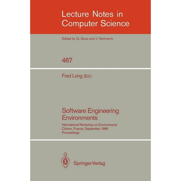 Lecture Notes in Computer Science Software Engineering Environments: International Workshop on Environments, Chinon, France, September 18-20, 1989. Procee, Book 467, (Paperback)