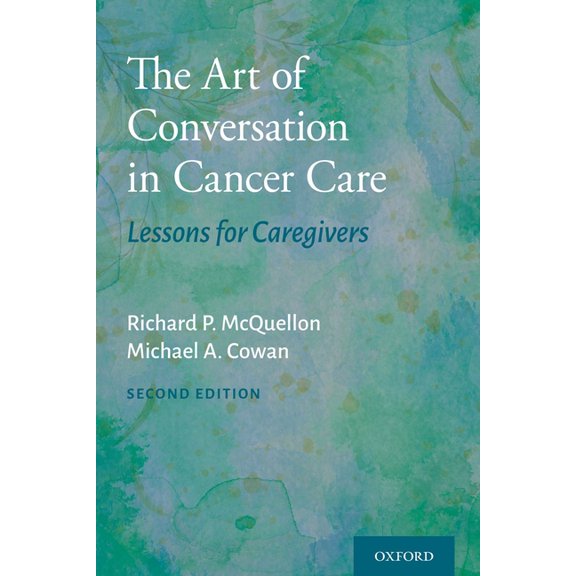 The Art of Conversation in Cancer Care: Lessons for Caregivers, (Paperback)