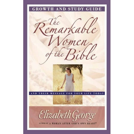 Growth and Study Guides: The Remarkable Women of the Bible Growth and Study Guide (Paperback)