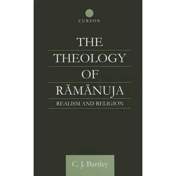 The Theology of Ramanuja: Realism and Religion, (Hardcover)