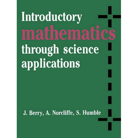 Introductory Mathematics Through Science Applications, (Paperback)