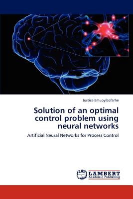 Solution of an Optimal Control Problem Using Neural Networks Solution of an Optimal Control Problem Using Neural Networks