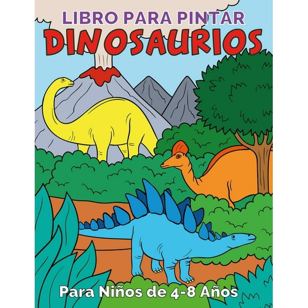 Libro para Pintar Dinosaurios para Niños de 4 a 8 años: 50 Bonitas  Ilustraciones de Dinos con Información. Un gran regalo para niños y niñas.  Incluye un enlace de descarga adicional (Paperback) 
