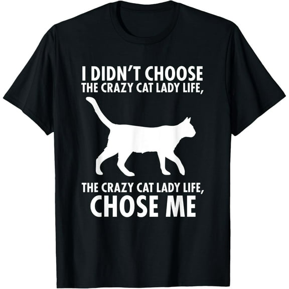 I don't choose crazy cat Lady life funny T-ShirtMen and women, White Black T-shirt, size: Extra large S-938XL