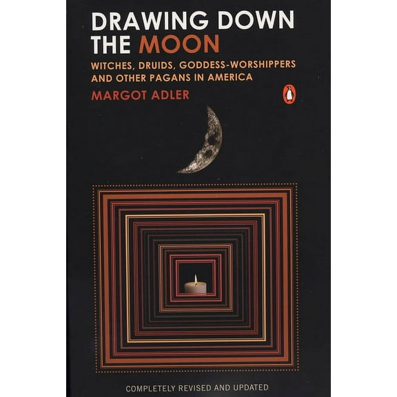 Drawing Down the Moon: Witches, Druids, Goddess-Worshippers, and Other Pagans in America, (Paperback)