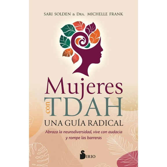 Mujeres Con Tdah. Una GuÃa Radical, (Paperback)
