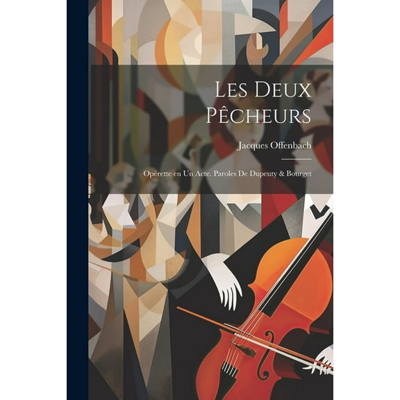 Les deux pêcheurs; opérette en un acte. Paroles de Dupeuty & Bourget (Paperback)