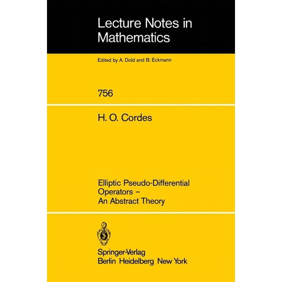 Lecture Notes in Mathematics Elliptic Pseudo-Differential Operators: An Abstract Theory, Book 756, (Paperback)