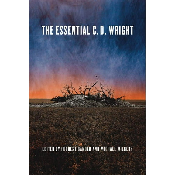 The Essential C.D. Wright, (Paperback)