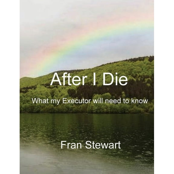 After I Die: What My Executor Will Need to Know, (Paperback)