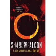 Pantech Chronicles Shadowfalcon (Book 1): PanTech Chronicles: A YA Dystopian Survival Story of Secrets, Control, and Courage, Book 1, (Hardcover)