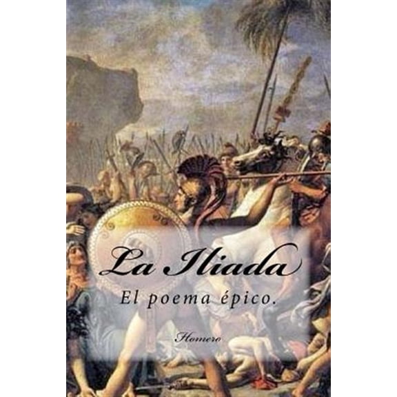La Iliada (Spanish) Edition (Paperback)