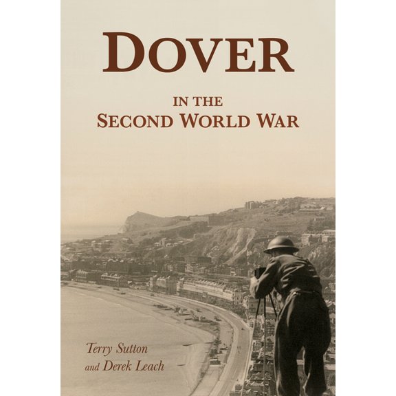 Dover in the Second World War (Paperback)