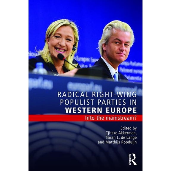Routledge Studies in Extremism and Democ Radical Right-Wing Populist Parties in Western Europe: Into the Mainstream?, (Paperback)