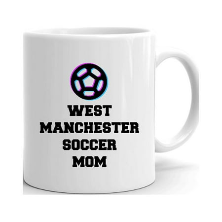 

Tri Icon West Manchester Soccer Mom Ceramic Dishwasher And Microwave Safe Mug By Undefined Gifts
