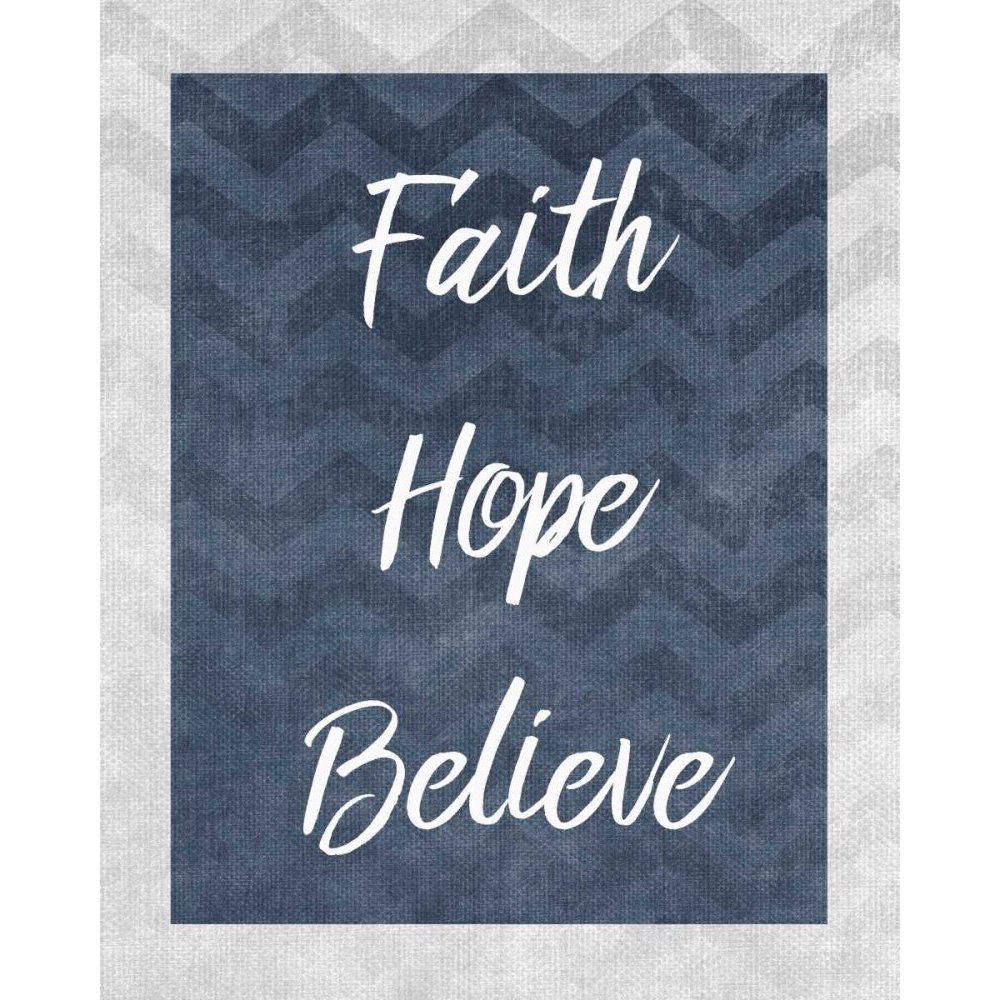 Faith Hope Believe Poster Print by Kimberly Allen