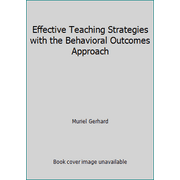 Effective Teaching Strategies with the Behavioral Outcomes Approach, Used [Hardcover]