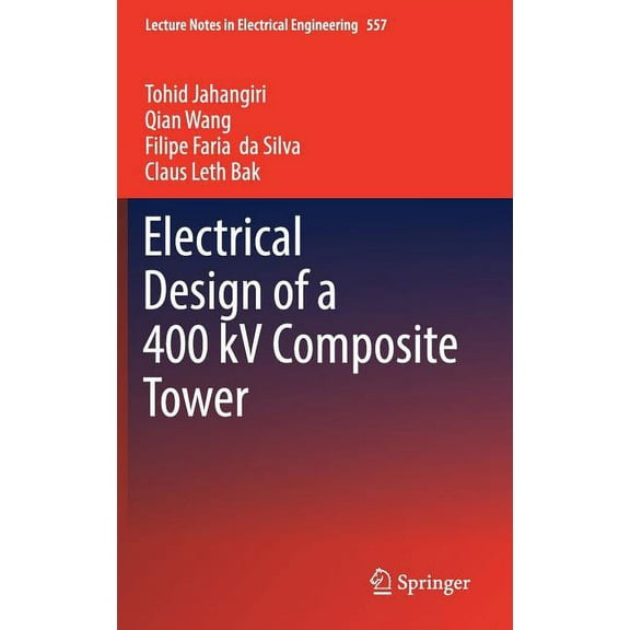 Lecture Notes in Electrical Engineering Electrical Design of a 400 Kv Composite Tower, Book 557, (Hardcover)