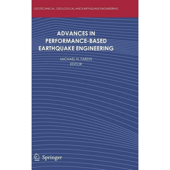Geotechnical, Geological and Earthquake Advances in Performance-Based Earthquake Engineering: ACES Workshop, Book 13, (Hardcover)