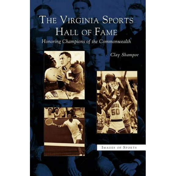Virginia Sports Hall of Fame: Honoring Champions of the Commonwealth (Hardcover)